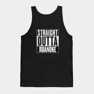 straight outta roanoke Tank Top