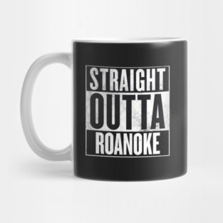 straight outta roanoke Mug