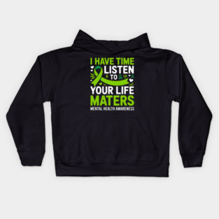 I Have Time To Listen Your Life Matters Mental Health Kids Hoodie