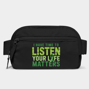 I Have Time To Listen Your Life Matters Green Mental Health Bag