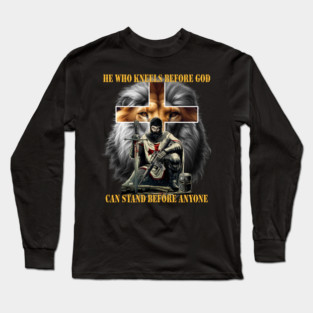 He Who Kneels Before God Can Stand Before Anyone Christian Warrior Lion Cross Long Sleeve T-Shirt