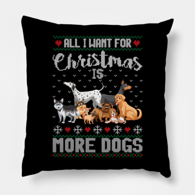 All I Want For Christmas Is More Dogs Xmas Pillow by yangho