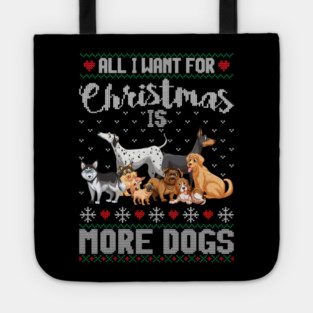 All I Want For Christmas Is More Dogs Xmas Tote
