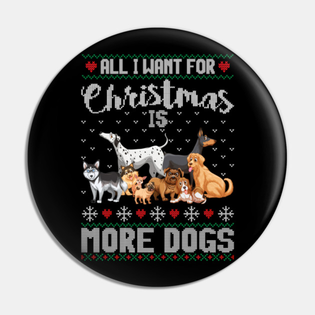 All I Want For Christmas Is More Dogs Xmas Pin by yangho