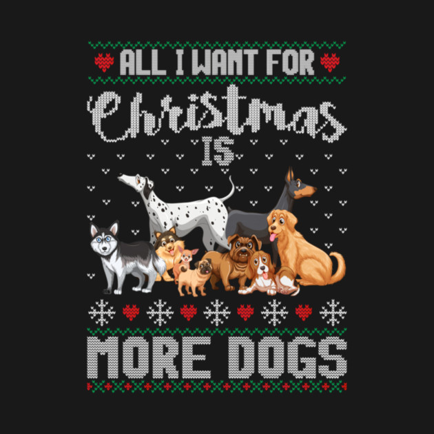 All I Want For Christmas Is More Dogs Xmas by yangho