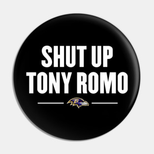 Shut-up-Tony-Romo Pin