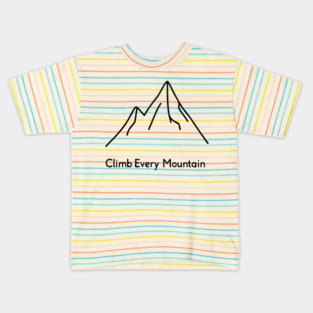 Climb Every Mountain Kids T-Shirt