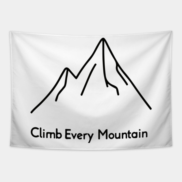 Climb Every Mountain Tapestry by Urbanprint
