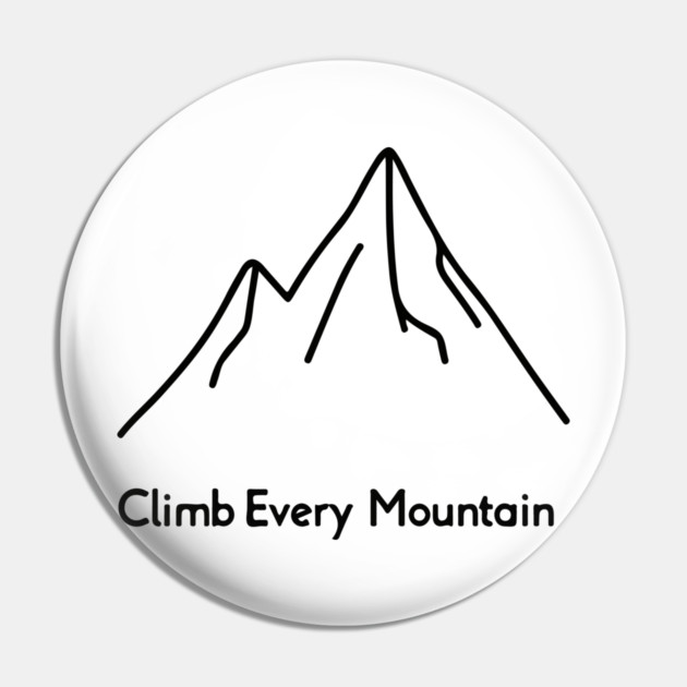 Climb Every Mountain Pin by Urbanprint