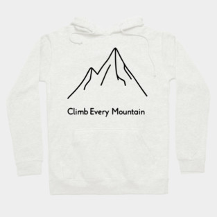 Climb Every Mountain Hoodie