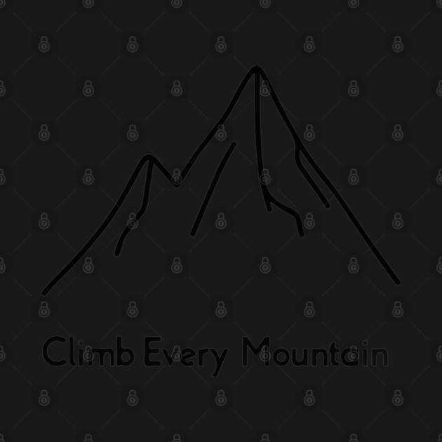 Climb Every Mountain by Urbanprint