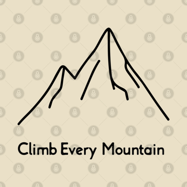 Climb Every Mountain by Urbanprint