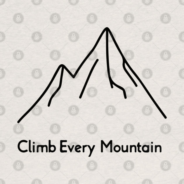 Climb Every Mountain by Urbanprint