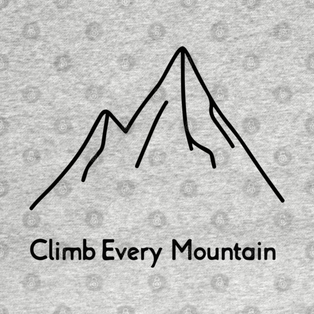 Climb Every Mountain by Urbanprint