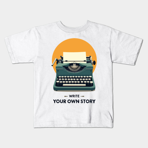 WRITE YOUR OWN STORY Kids T-Shirt by Urbanprint