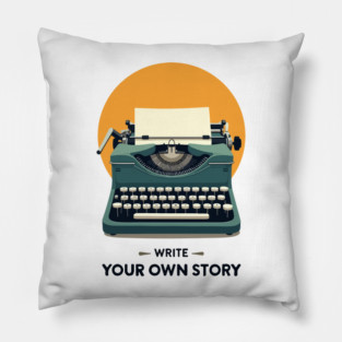WRITE YOUR OWN STORY Pillow