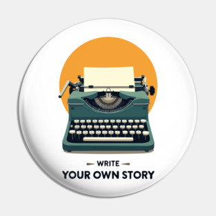 WRITE YOUR OWN STORY Pin