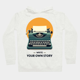 WRITE YOUR OWN STORY Hoodie