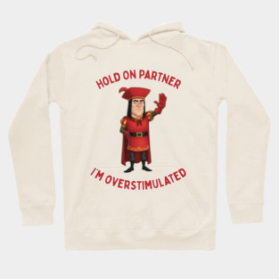 I'm Overstimulated Lord Farquaad Shrek Funny Meme Hoodie