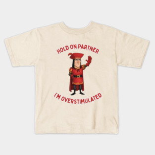 I'm Overstimulated Lord Farquaad Shrek Funny Meme Kids T-Shirt