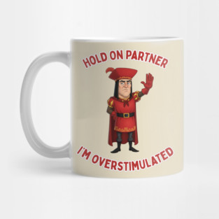 I'm Overstimulated Lord Farquaad Shrek Funny Meme Mug
