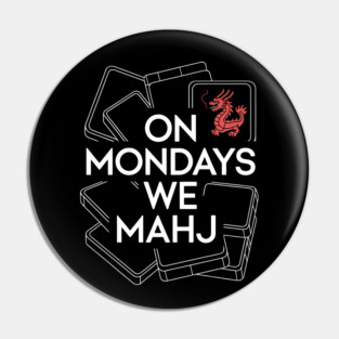 ON MONDAYS WE MAHJ Pin