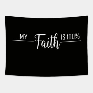 My Faith is 100%🙏 religious sayings, jesus christian faith✨faith based streetwear Tapestry