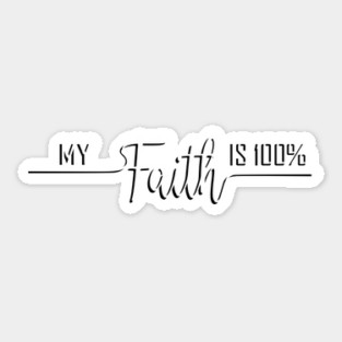 My Faith is 100%🙏 religious sayings, jesus christian faith✨faith based streetwear Sticker