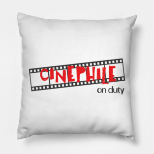 Cinephile on Duty Pillow