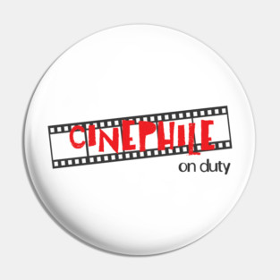 Cinephile on Duty Pin