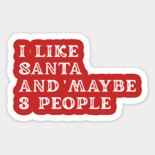 I Like Santa and Maybe 3 People Magnet