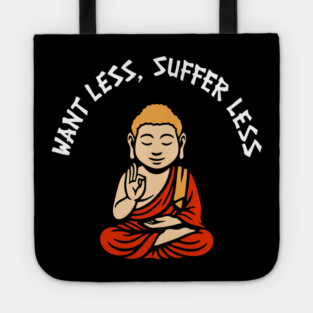 Want Less Suffer Less Zen Minimalism Self Care Tote