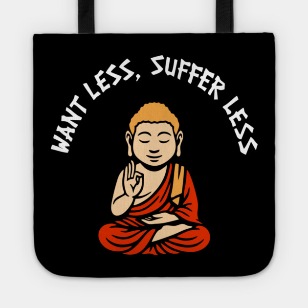 Want Less Suffer Less Zen Minimalism Self Care Tote by Anticorporati