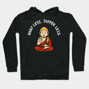 Want Less Suffer Less Zen Minimalism Self Care Hoodie