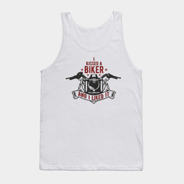 I Kissed a Biker and I Liked It Motorcycle Life Tank Top by Anticorporati