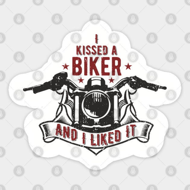 I Kissed a Biker and I Liked It Motorcycle Life Sticker by Anticorporati