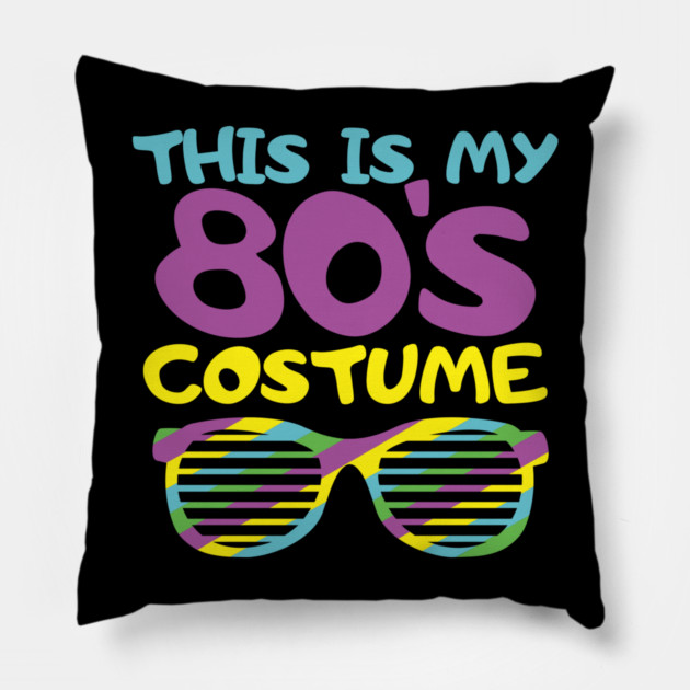 This Is My 80s Costume Party Nostalgic Vibes Pillow by Anticorporati