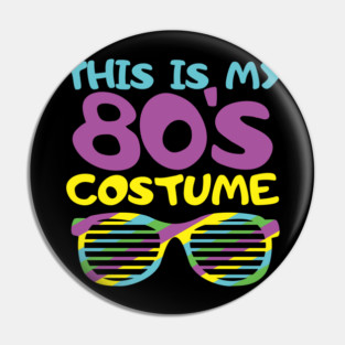 This Is My 80s Costume Party Nostalgic Vibes Pin