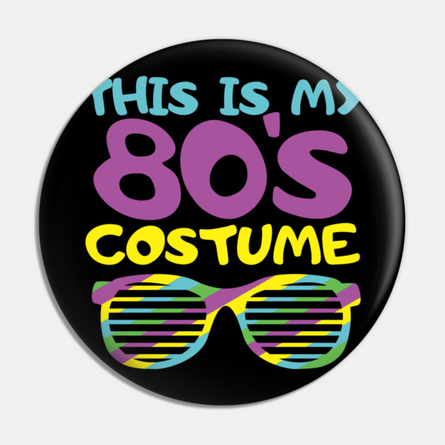 This Is My 80s Costume Party Nostalgic Vibes Pin by Anticorporati