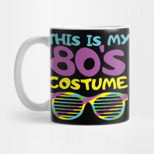 This Is My 80s Costume Party Nostalgic Vibes Mug