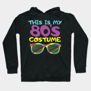This Is My 80s Costume Party Nostalgic Vibes Hoodie