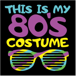 This Is My 80s Costume Party Nostalgic Vibes Posters and Art
