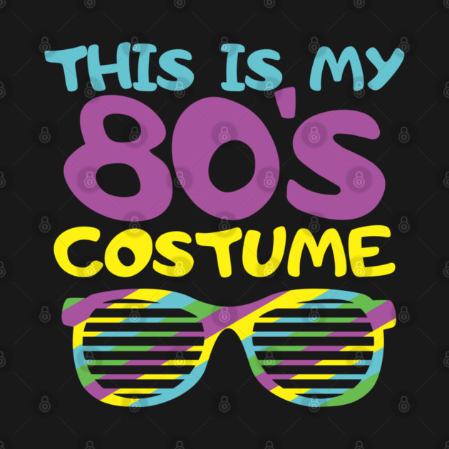 This Is My 80s Costume Party Nostalgic Vibes by Anticorporati