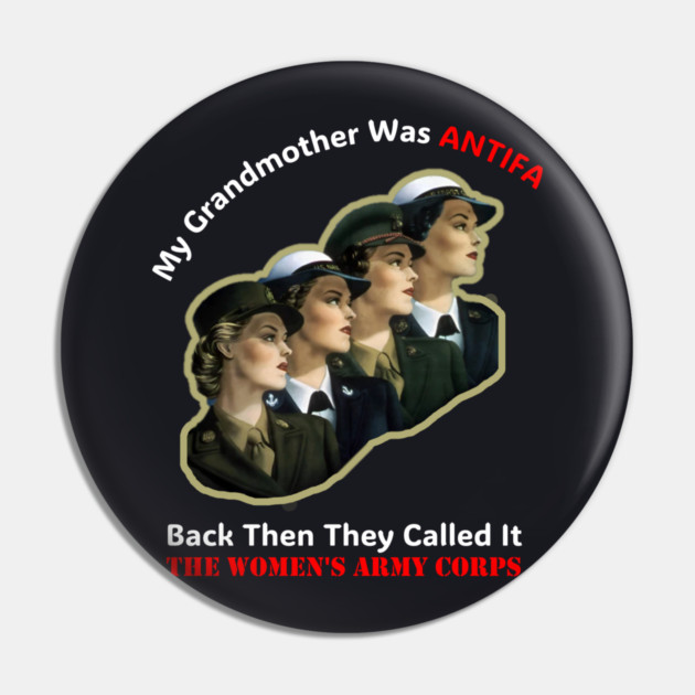 My Grandmother Was ANTIFA — Women's Army Corps Pin by Charles's Store 8
