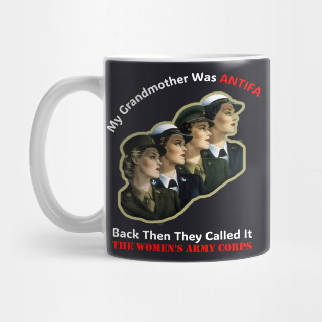 My Grandmother Was ANTIFA — Women's Army Corps by Charles's Store 8