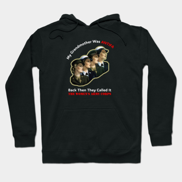 My Grandmother Was ANTIFA — Women's Army Corps Hoodie by Charles's Store 8