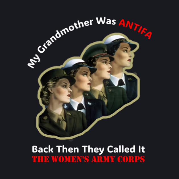 My Grandmother Was ANTIFA — Women's Army Corps by Charles's Store 8