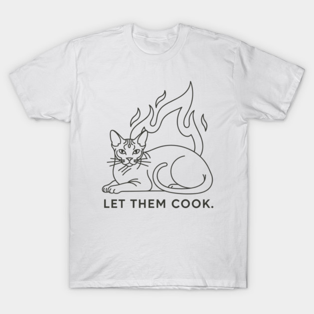 Let Them Cook T-Shirt by enrynz