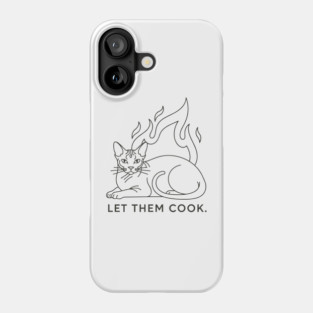 Let Them Cook Phone Case