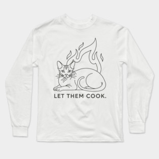 Let Them Cook Long Sleeve T-Shirt